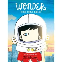 We’re All Wonders by R.J. Palacio
