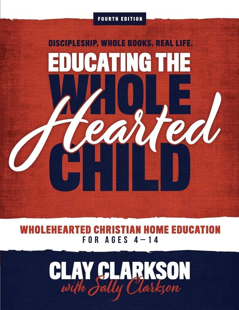 Educating the WholeHearted Child – Clay & Sally ClarksonCover Image