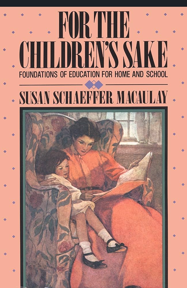 For the Children’s Sake – Susan Schaeffer Macaulay