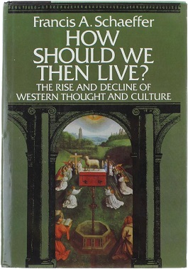 How Should We Then Live? – Francis Schaeffer