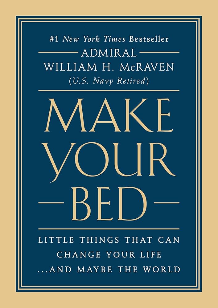 Make Your Bed – Admiral William H. McRaven