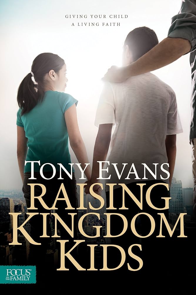Raising Kingdom Kids – Tony Evans