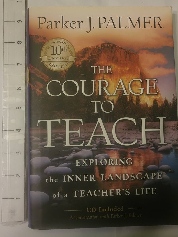 The Courage to Teach – Parker J. Palmer