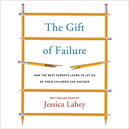 The Gift of Failure – Jessica Lahey